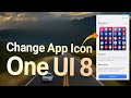 How to Change App Icons on Samsung One UI 8