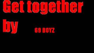 Watch 69 Boyz Get Together video