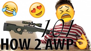 HOW TO AWP 101 (MMM GOOD SHIT)