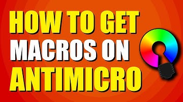 How To Get Macros On AntiMicro (Step-by-Step Guide)