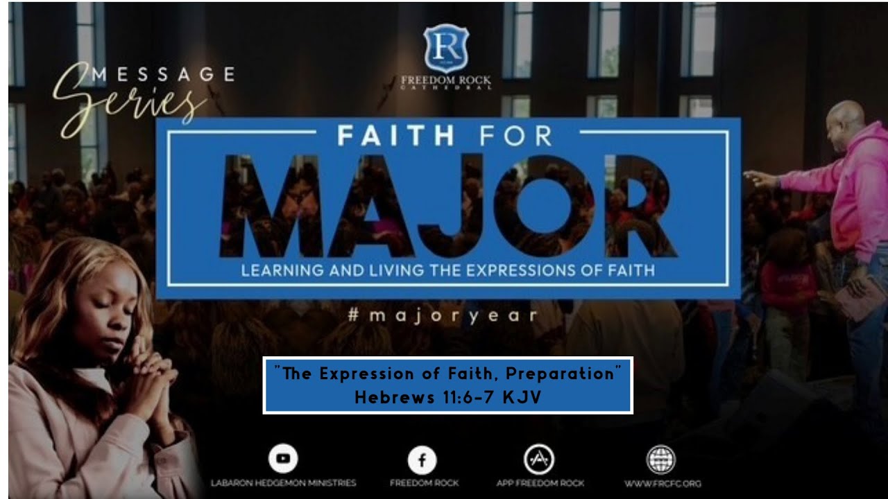 "Faith for Major: The Expression of Faith, Preparation" - Bishop LaBaron Hedgemon