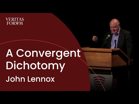 A Convergent Dichotomy | John Lennox on the Axioms & Implications of Science