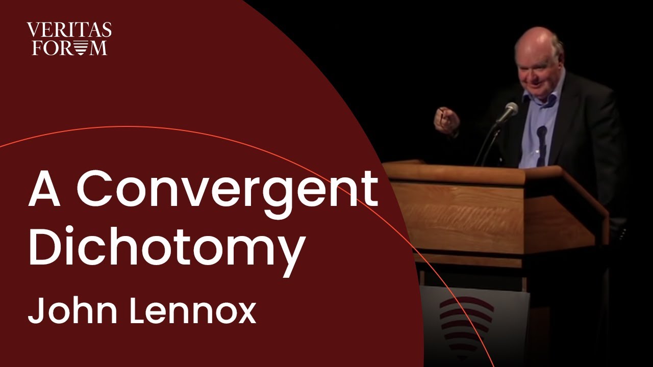 A Convergent Dichotomy | John Lennox on the Axioms & Implications of Science