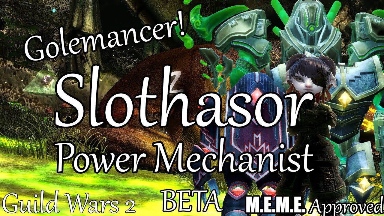 GW2 Power Mechanist Slothasor (Golemancer is real!) YouTube