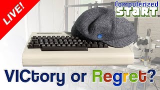 VICtory on the VIC-20? Or will I Continue Down the Path of Only Regrets? (Computerized Start™ Live)