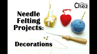 Needle felted Decorations
