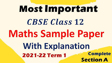 CBSE Class 12 Maths Sample Paper 2021-22 Solution Complete Section A