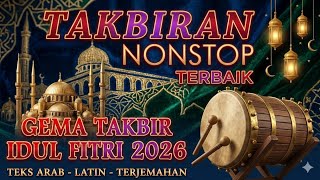 Takbiran Nonstop Terbaik 2026 | Gema Takbir Idul Fitri Full Arab Latin Terjemahan Paling Merdu