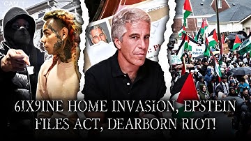6ix9ine Home Invasion, Epstein File Transparency Act Passed, And More!