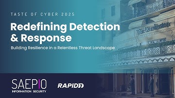 Redefining Detection & Response with Rapid7 | Taste of Cyber