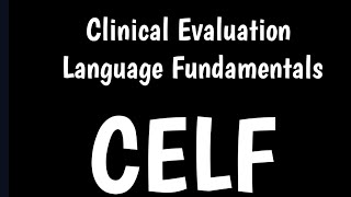 Clinical Evaluation of Language Fundamentals | CELF-5 | Administration & Scoring |