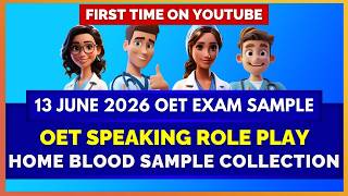 OET SPEAKING ROLEPLAY (13 JUNE 2026 EXAM) SAMPLE - HOME BLOOD SAMPLE COLLECTION | MIHIRAA