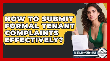How To Submit Formal Tenant Complaints Effectively? - Rental Property Gurus