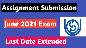 IGNOU Assignment submission last date extended June 2021 Session