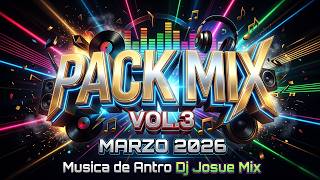 PACK MIX VOL.3 MARZO 2026 - Música De Antro (Dj Josue Mix)