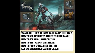 Warframe - How To Farm Xaku Parts And Resources Quickly ! How To Get Spinal Core Section !
