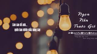 [Lyric Video] Ngọn Nến Trước Gió - LK, JustaTee, Emily & Andree