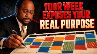 Your Calendar Reveals Whether Purpose Truly Governs Your Life | Dr. Myles Munroe