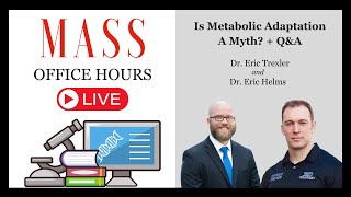 MASS Office Hours Episode 36 (Is Metabolic Adaptation A Myth? + Q&A)