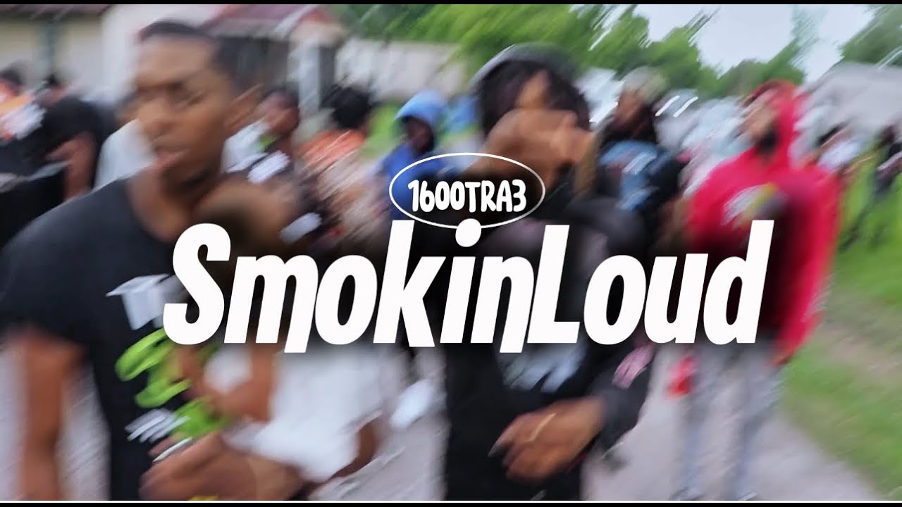 1600Tra3 - SmokinLoud (Official Music Video)