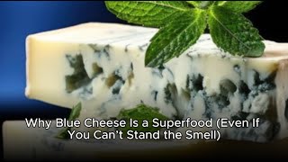 Why Blue Cheese Is a Superfood (Even If You Can’t Stand the Smell) Is Blue Cheese Healthy