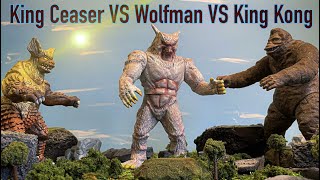 King Ceaser Vs Wolfman Vs King Kong Epic Kaiju Battle