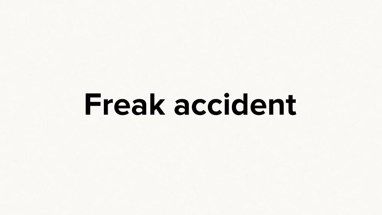 English Word of the day: Freak accident