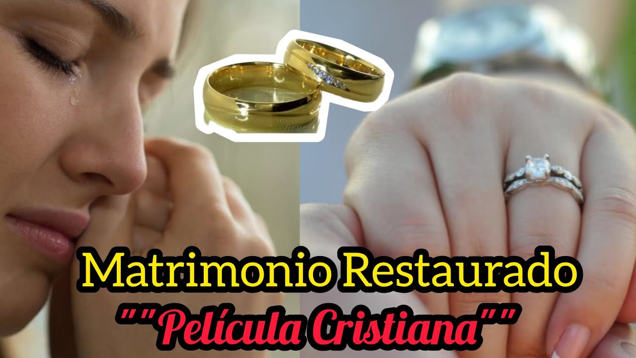 PELÍCULA CRISTIANA 2024 MATRIMONIO RESTAURADO COMPLETA EN ESPAÑOL