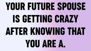 Your Future Spouse Is Getting Crazy After Knowing That You Are A...?
