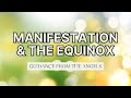 Manifestation  the equinox  guidance from the angels
