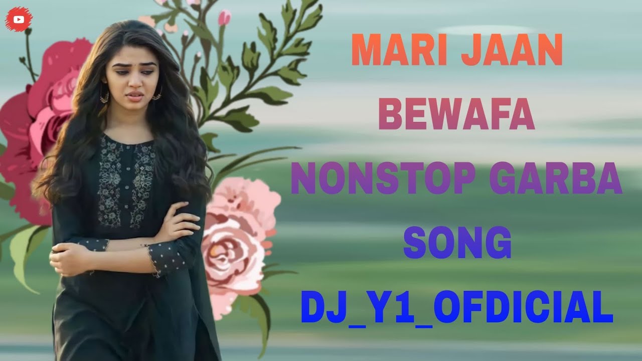 MARI JAAN BEWAFA NONSTOP GARBA SONG DJ Y1 OFFICIAL