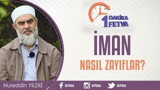 İman nasıl zayıflar?