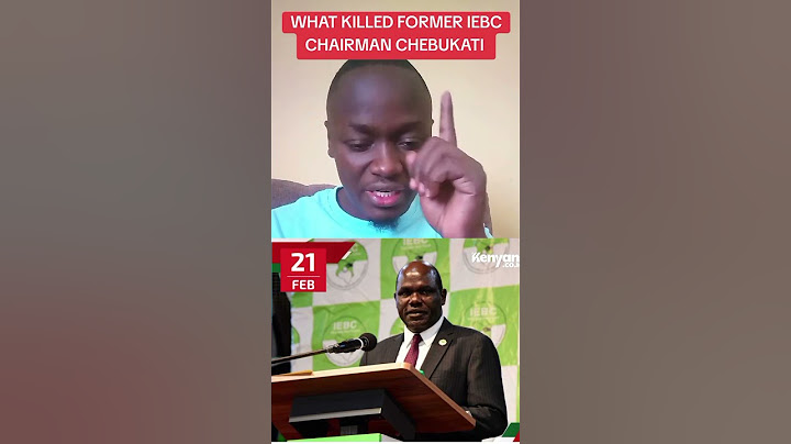 WHAT KILLED FORMER IEBC CHAIRMAN WAFULA CHEBUKATI?