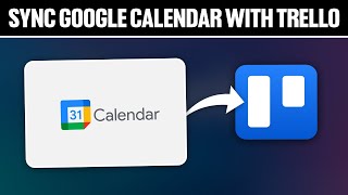 How To Sync Google Calendar With Trello 2025! (Full Tutorial)