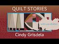 QUILT STORIES -  Cindy Grisdela shows how improvisation still requires interesting thought processes