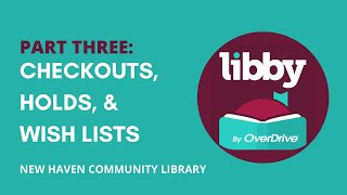 Libby Tutorial (Part 3): Checkouts, Holds, and Wish Lists
