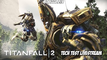 TITANFALL 2 TECH TEST - PRE ALPHA GAMEPLAY LIVE STREAM - XBOX ONE