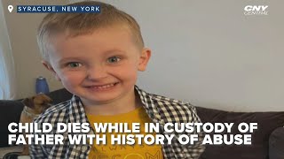 Death of 4-year-old Syracuse boy under investigation after father’s history of abuse revealed