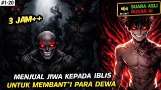 (Ch 1-20) RELA MENJUAL JIWANYA PADA IBLIS UNTUK BALAS DENDAM MENGHABISI PARA DEWA