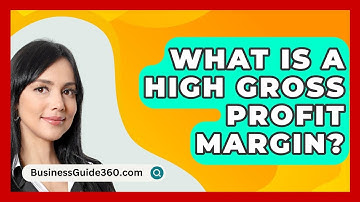 What Is A High Gross Profit Margin? - BusinessGuide360.com