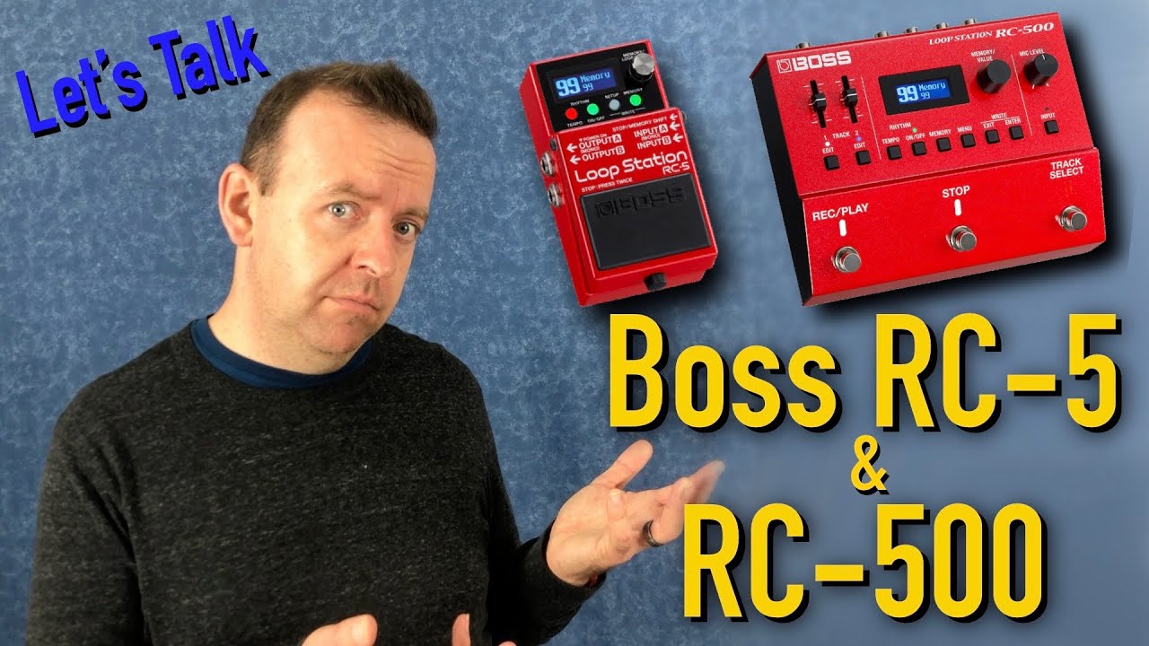 Boss Rc 5 Rc 500 Loopstation Let S Talk Youtube