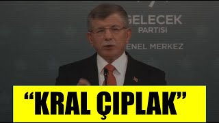 Ahmet Davutoğlundan Hurbaşkanı Erdoğanı Kızdıracak Açıklama Kral Çiplak