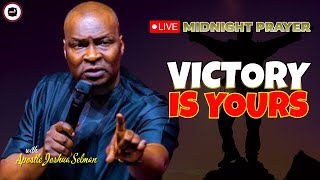 VICTORY IS YOURS [ MIDNIGHT PRAYERS ] || APOSTLE JOSHUA SELMAN