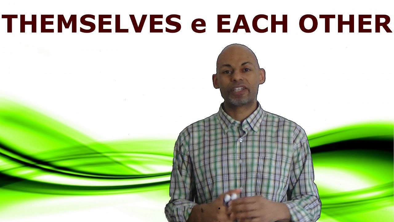 Aclarando la confusion entre THEMSELVES e EACH OTHER en ingles mentos