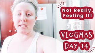 Not Really Feeling It | Vlogmas Day 14 | Katie Snyder