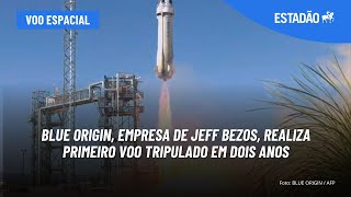 Blue Origin faz primeiro voo espacial depois de quase 2 anos e leva 6 tripulantes ao espaço