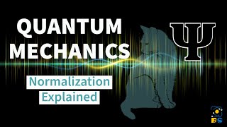 Normalization of Wave Function | Quantum Mechanics | Physical Significance