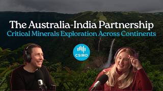 The Australia-India Partnership: CSIRO on Critical Minerals Exploration Across Continents