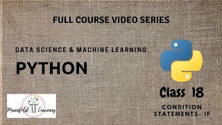 Class 18 - Conditional Statements IF - Python for Data Science - Machine learning Full Course