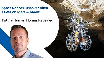 Space Robots Discover Alien Caves on Mars & Moon - Future Human Homes Revealed